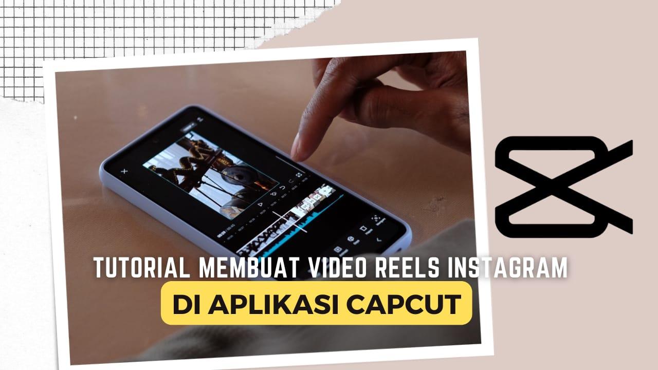 Tips Edit Video di CapCut Menggunakan Handphone agar Lebih Menarik